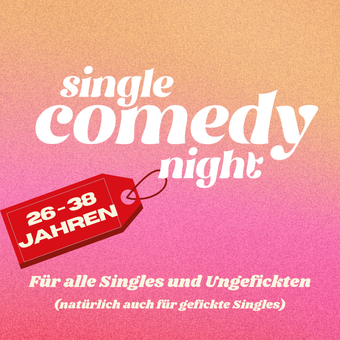 Single Comedy Night 26- 38 Jahren - Lachen und Flirten